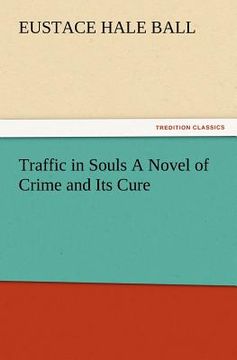 portada traffic in souls a novel of crime and its cure
