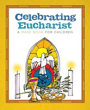 portada celebrating eucharist: a mass book for children (en Inglés)