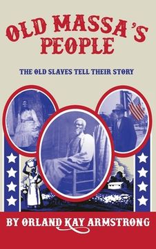 portada Old Massa's People: The Old Slaves Tell Their Story (en Inglés)