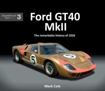 portada FORD GT40 MARK II: The remarkable history of 1016 (Exceptional Cars)