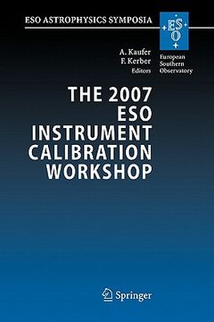 portada the 2007 eso instrument calibration workshop: proceedings of the eso workshop held in garching, germany, 23-26 january 2007 (en Inglés)