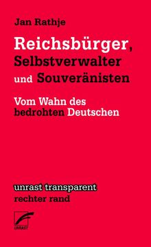 portada Reichsbürger, Selbstverwalter und Souveränisten. Vom Wahn des Bedrohten Deutschen (in German)