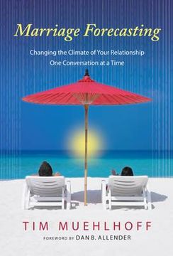 portada marriage forecasting: changing the climate of your relationship one conversation at a time (en Inglés)