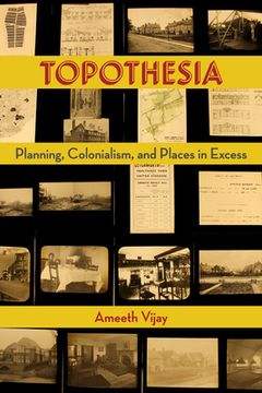 portada Topothesia: Planning, Colonialism, and Places in Excess 