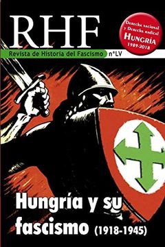 portada Rhf - Revista de Historia del Fascismo: Hungría y su Fascismo (1918-1945): 55