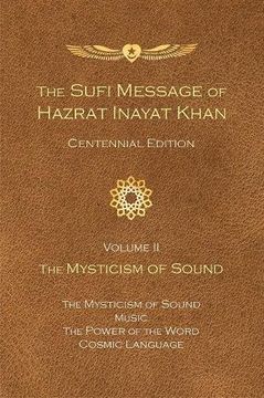 portada The Sufi Message of Hazrat Inayat Khan Centennial Edition Vol. 2 - the Mysticism of Sound (en Inglés)