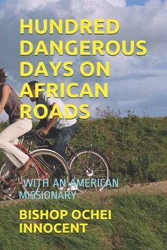 portada Hundred Dangerous Days on African Roads: -With an American Missionary (in English)