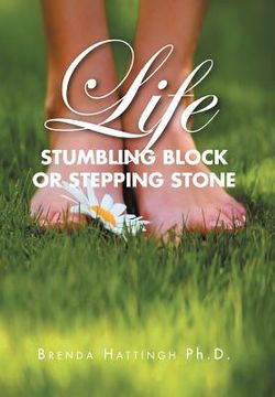 portada life - stumbling block or stepping stone