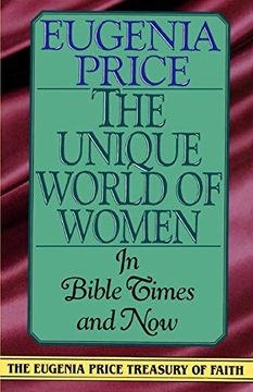 portada The Unique World of Women: In Bible Times and now (Eugenia Price Treasury of Faith) (in English)