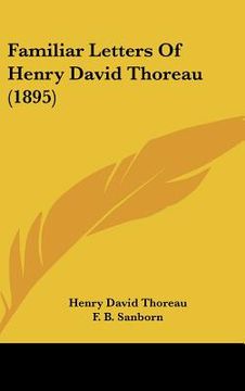 portada familiar letters of henry david thoreau (1895) (en Inglés)