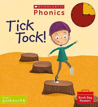 portada Phonics Readers: Tick Tock. Decodable Phonic Reader for Ages 4-6 Exactly Matches Little Wandle Letters and Sounds Revised - g o c k ck e u r h b f l. (Phonics Book bag Readers) (in English)