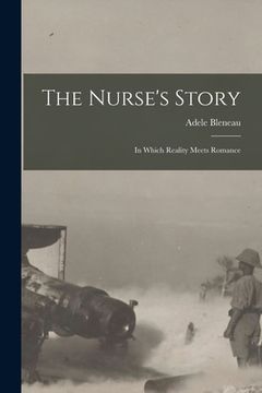 portada The Nurse's Story [microform]: in Which Reality Meets Romance (en Inglés)
