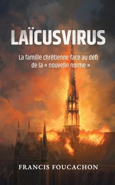 portada Laïcusvirus: La famille chrétienne face au défi de la nouvelle norme (en Francés)