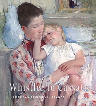 portada Whistler to Cassatt: American Painters in France (in English)
