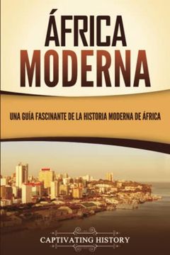 portada África Moderna: Una Guía Fascinante de la Historia Moderna de África