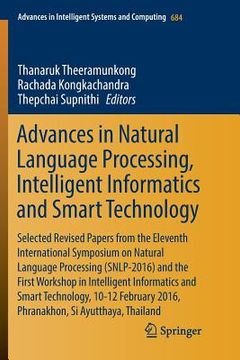portada Advances in Natural Language Processing, Intelligent Informatics and Smart Technology: Selected Revised Papers from the Eleventh International Symposi (en Inglés)