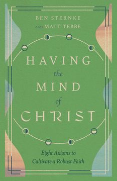 portada Having the Mind of Christ: Eight Axioms to Cultivate a Robust Faith
