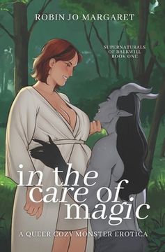portada In the Care of Magic: a queer cozy monster erotic novella