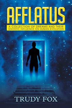 portada Afflatus: A Collection of Dreams and Their Gnostic Influence on Human Evolution (en Inglés)