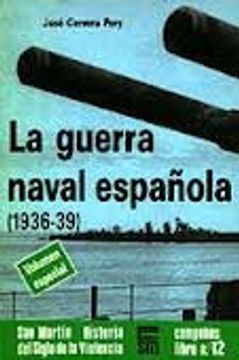 portada La Guerra naval española 1936-39 (Historia del siglo de la violencia)