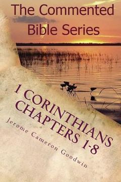 portada 1 Corinthians Chapters 1-8: Paul, Apostle To the Nations I Made You (en Inglés)