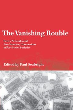 portada The Vanishing Rouble: Barter Networks and Non-Monetary Transactions in Post-Soviet Societies (en Inglés)
