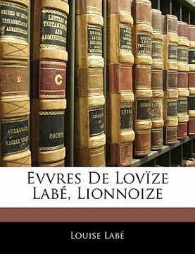 portada Evvres De Lovïze Labé, Lionnoize (en Francés)