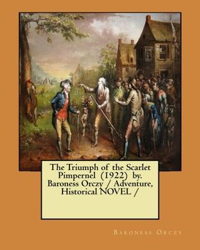 portada The Triumph of the Scarlet Pimpernel (1922) by. Baroness Orczy / Adventure, Historical NOVEL / (in English)