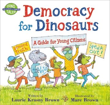 portada Democracy for Dinosaurs: A Guide for Young Citizens (Dino Tales: Life Guides for Families) (in English)