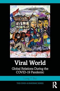 portada Viral World: Global Relations During the Covid-19 Pandemic (The Covid-19 Pandemic Series)
