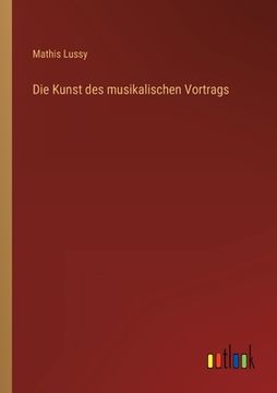 portada Die Kunst des musikalischen Vortrags (en Alemán)