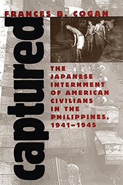 portada Captured: The Japanese Internment of American Civilians in the Philippines, 1941-1945 (en Inglés)