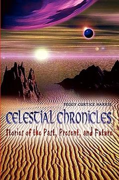 portada celestial chronicles: stories of the past, present, and future (en Inglés)