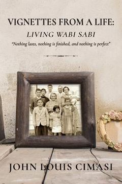 portada Vignettes from a Life: Living Wabi Sabi: "Nothing lasts, nothing is finished, and nothing is perfect" (en Inglés)