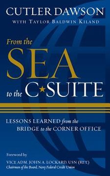portada From the Sea to the C-Suite: Lessons Learned from the Bridge to the Corner Office