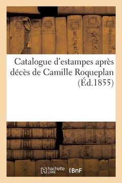 portada Catalogue d'Estampes Après Décès de Camille Roqueplan (in French)