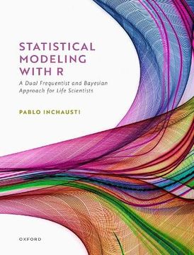 portada Statistical Modeling With r: A Dual Frequentist and Bayesian Approach for Life Scientists (in English)