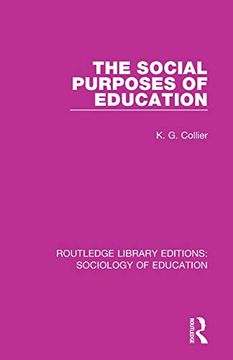 portada The Social Purposes of Education (Routledge Library Editions: Sociology of Education) (en Inglés)