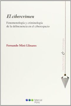 portada El Cibercrimen: Fenomenología y Criminología de la Delincuencia en el Ciberespacio (Derecho Penal y Criminología)