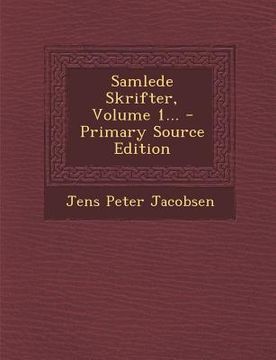 portada Samlede Skrifter, Volume 1... - Primary Source Edition (en Danés)