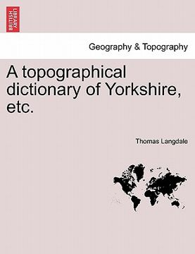 portada a topographical dictionary of yorkshire, etc. (en Inglés)