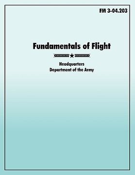 portada fundamentals of flight: the official u.s. army field manual fm 3-04.203 (en Inglés)