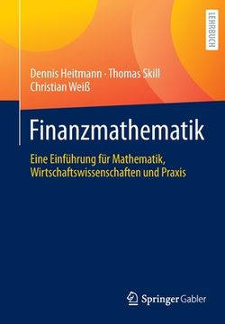 portada Finanzmathematik: Eine Einführung Für Mathematik, Wirtschaftswissenschaften Und Praxis (en Alemán)