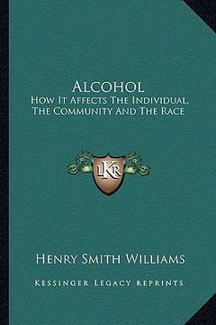 portada alcohol: how it affects the individual, the community and the race (en Inglés)