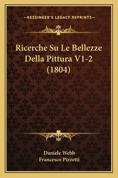 portada Ricerche Su Le Bellezze Della Pittura V1-2 (1804) (en Italiano)