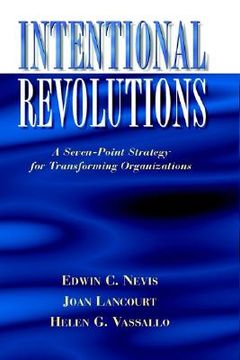 portada intentional revolutions: a seven-point strategy for transforming organizations (en Inglés)