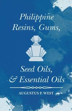 portada Philippine Resins, Gums, Seed Oils, and Essential Oils