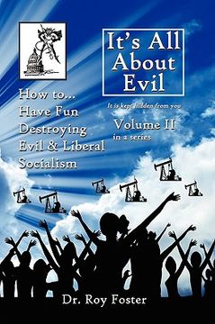 portada it's all about evil: volume ii how to...have fun destroying evil, and liberal socialism (in English)
