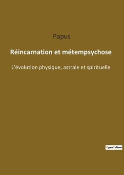portada Réincarnation et métempsychose: L'évolution physique, astrale et spirituelle (en Francés)