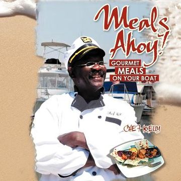 portada meals ahoy!: gourmet meals on your boat (en Inglés)